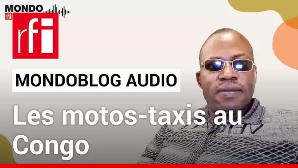 Les motos-taxis au Congo  • Mondoblog Audio • RFI
