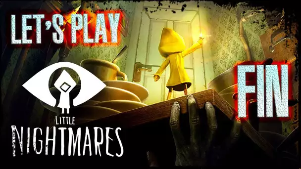 Little Nightmares - FIN - 'La faim de toute chose...'