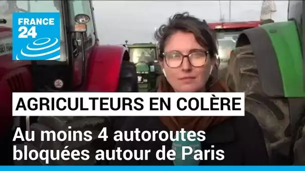 Agriculteurs français : au moins 4 autoroutes bloquées autour de Paris • FRANCE 24