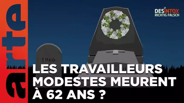 A 62 ans, 25% des travailleurs les plus modestes sont déjà morts ? - Désintox | ARTE