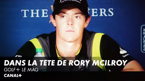 Dans la tête de Rory McIlroy - Golf+ le Mag