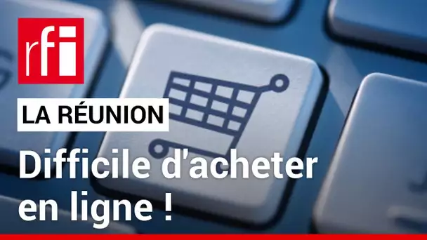 La Réunion : difficile d'acheter en ligne ! • RFI