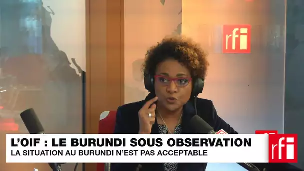 L’OIF : le Burundi sous observation