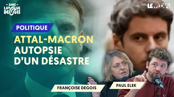 ATTAL-MACRON : AUTOPSIE D'UN DÉSASTRE