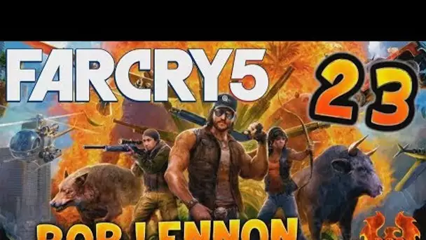 ILS SONT OÙ LES LOULOUPS ?! Far Cry 5 - Ep.23 - avec Bob Lennon