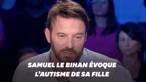 Dans ONPC, Samuel Le Bihan se confie sur sa fille autiste