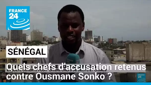 Sénégal : le procureur détaille les chefs d’accusation retenus contre Ousmane Sonko