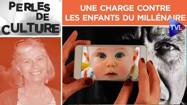 Une charge contre les enfants du millénaire - Perles de Culture n°277 - TVL