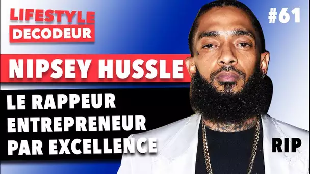 Nipsey Hussle | Le Rappeur-Entrepreneur par Excellence (R.I.P) - LSD #61
