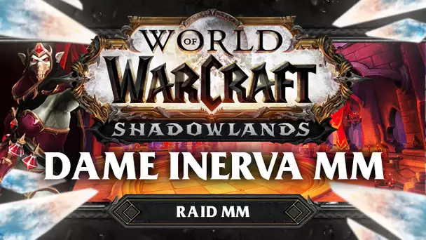 WoW Shadowlands #52 : Dame Inerva Sombreveine MM