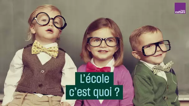 L'école, c'est quoi ? - #CulturePrime