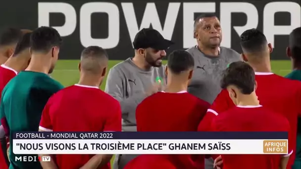Ghanem Saïss : nous visons la 3e place