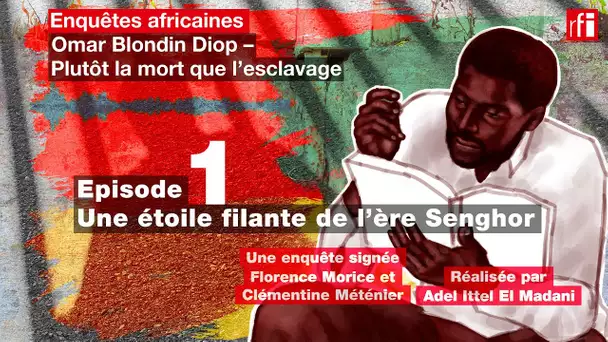 1/5 Une étoile filante de l'ère Senghor - Omar Blondin Diop, Plutôt la mort que l'esclavage