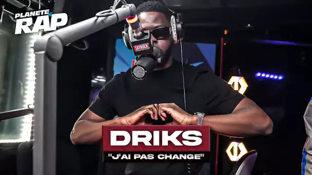 Driks - J'ai pas changé #PlanèteRap