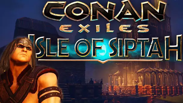 LA TOUR DES MILLE PLAISIRS !!! -Conan Exiles : Isle of Siptah- [DÉCOUVERTE] avec Bob&Jehal