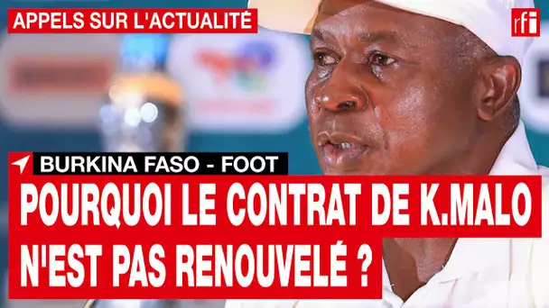 Burkina Faso : pourquoi le sélectionneur des Étalons n'est pas renouvelé ? • RFI