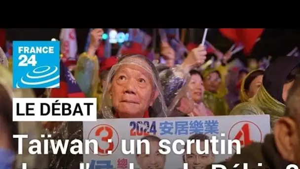 Taïwan : un scrutin dans l'ombre de Pékin ? • FRANCE 24