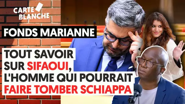 FONDS MARIANNE : TOUT SAVOIR SUR SIFAOUI, L'HOMME QUI POURRAIT FAIRE TOMBER SCHIAPPA