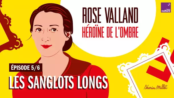 Les sanglots longs (5/6) | Rose Valland, héroïne de l’ombre