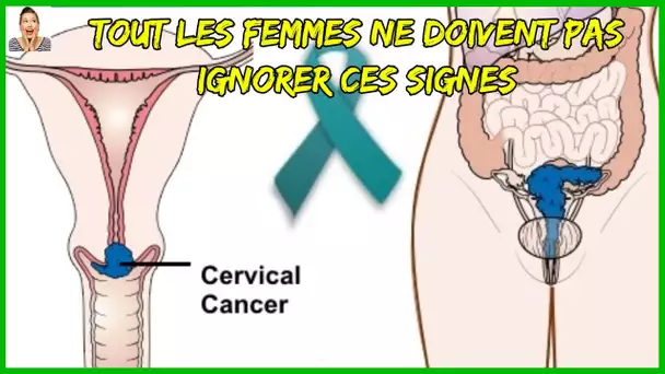 Voici 9 signes avant coureurs du cancer du col de l'utérus que tout les femmes ne doivent pas ignore