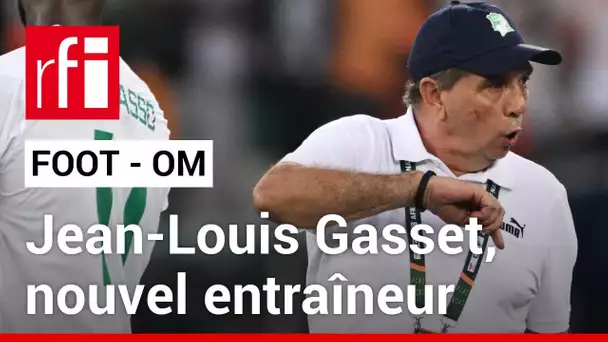 Football : Jean-Louis Gasset, des Éléphants aux Marseillais • RFI