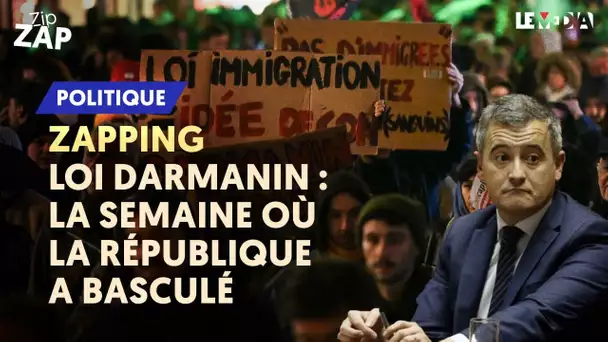 ZAPPING/LOI DARMANIN : LA SEMAINE OU LA RÉPUBLIQUE A BASCULÉ