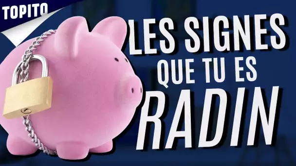 Top 8 des preuves que tu es radin