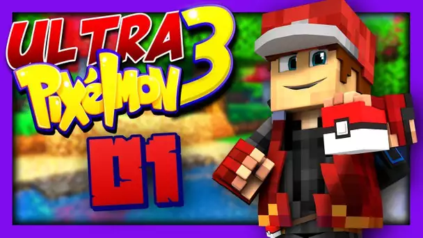 Ultra Pixelmon S3 : La Saison des Nouveautés ! #01