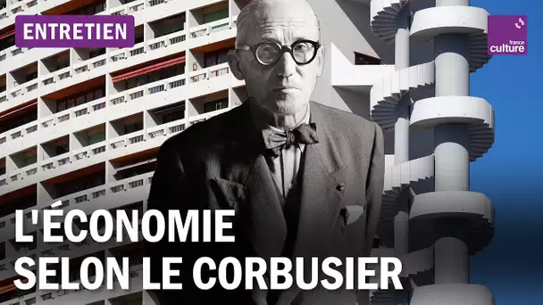 Comprendre l'économie grâce aux travaux de l'architecte Le Corbusier