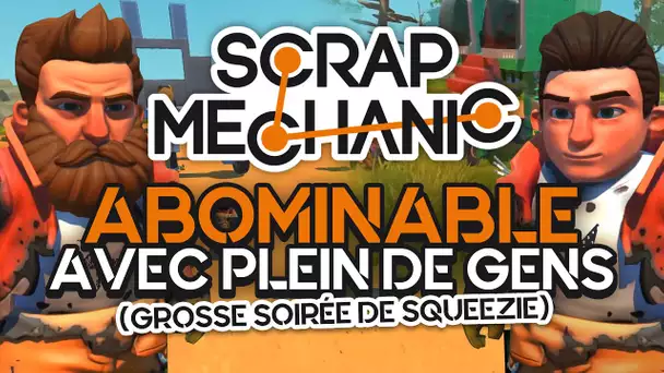 Soirée de Squeezie (Scrap Mechanic) #3 : Abominable