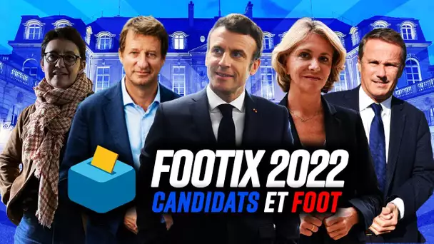🇫🇷 Qui sont les candidats les plus footix de l’élection présidentielle 2022 ?