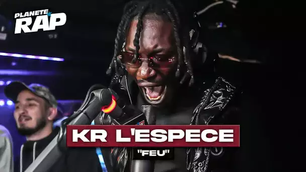 [EXCLU] KR L'espèce - FEU #PlanèteRap