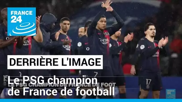 Derrière l'image : le PSG champion de France de football • FRANCE 24