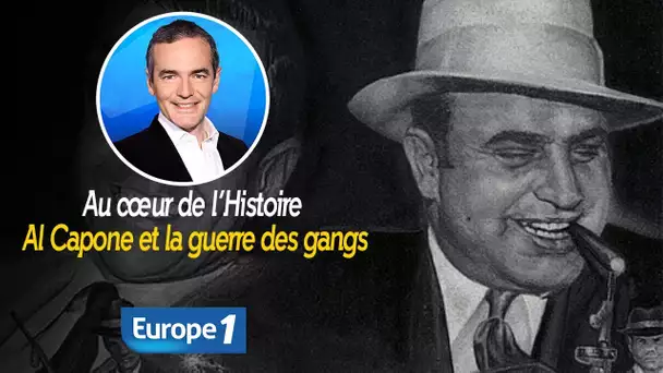 Au cœur de l'histoire: Al Capone et la guerre des gangs (Franck Ferrand)