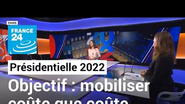 Présidentielle 2022 à J-9 : objectif, mobiliser dans la dernière ligne droite • FRANCE 24