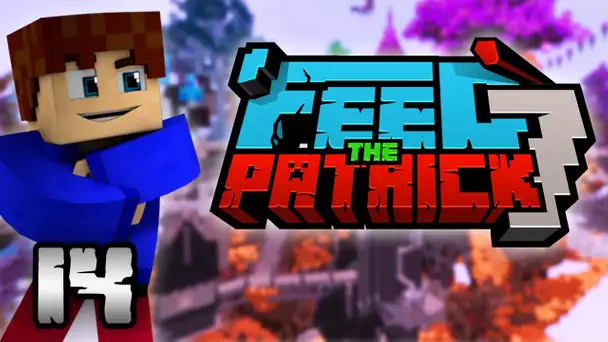 Feed The Patrick 7 #14 - Je fais laguer le serv