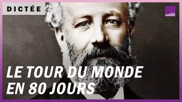 La Dictée géante : "Le Tour du monde en quatre-vingts jours", de Jules Verne