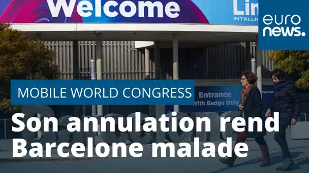Coronavirus : l'annulation du Mobile World Congress rend Barcelone malade