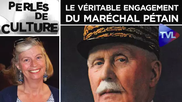 Le véritable engagement du maréchal Pétain - Perles de Culture 240 - TVL