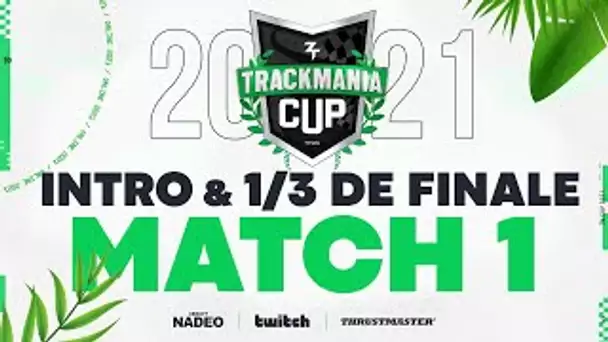 Trackmania Cup 2021 #21 : 1/3 de finale - Match 1