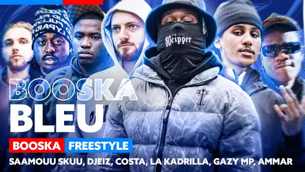 Saamouu Skuu, Djeiz, Costa, La Kadrilla, Gazy Mp, Ammar | Freestyle Booska Bleu