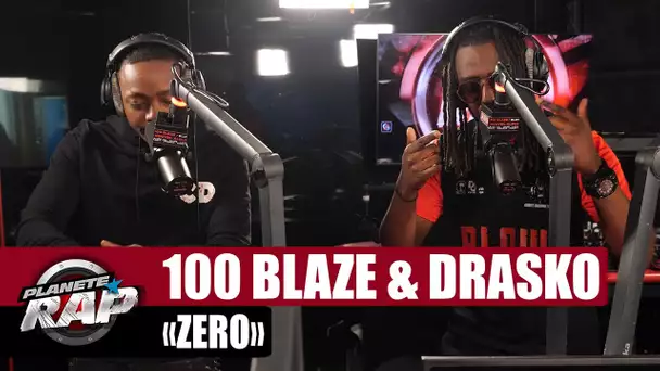 100 Blaze feat. Drasko - Zéro #PlanèteRap