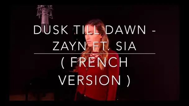 DUSK TILL DAWN ( FRENCH VERSION ) ZAYN FT SIA ( SARA'H COVER )