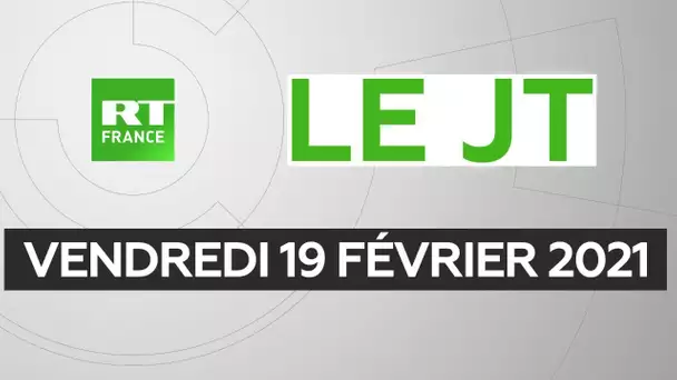 Le JT de RT France – Vendredi 19 février 2021 : Iran/USA, G7, Spoutnik V