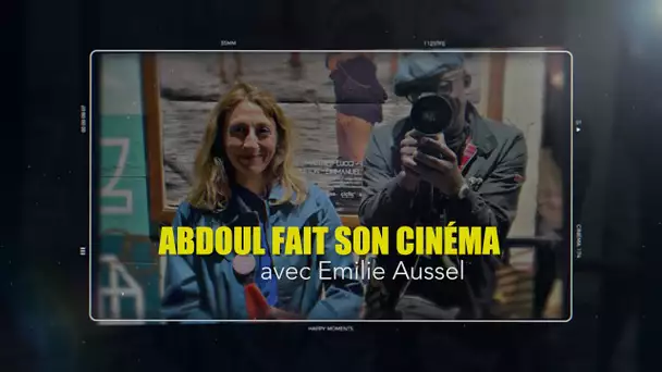 Abdoul fait son cinéma : Emilie Aussel