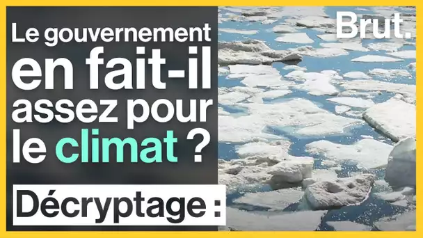 Le gouvernement en fait-il assez pour le climat ?