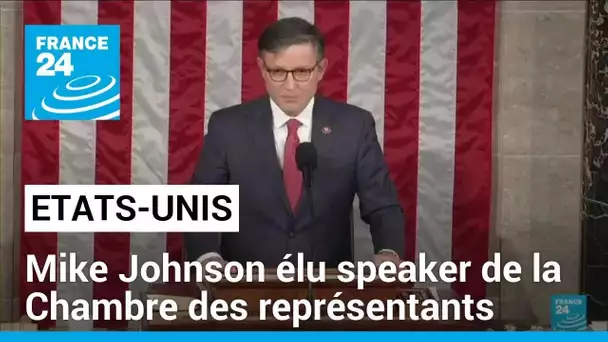 Etats-Unis : Mike Johnson, nouveau président de la Chambre des représentants • FRANCE 24