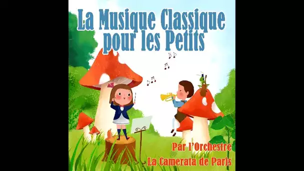 Orchestre la Camerata de Paris - La musique classique pour les petits