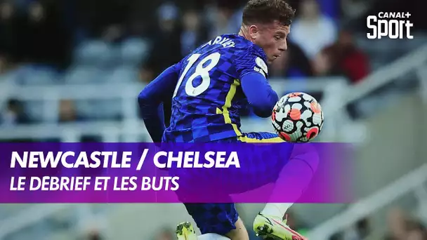 Le débrief et les buts de Newcastle / Chelsea