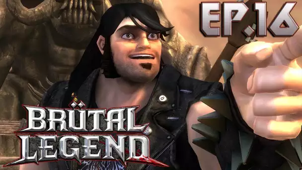 Brutal Legend : Le Concert des Titans | Episode 16 - Let&#039;s Play